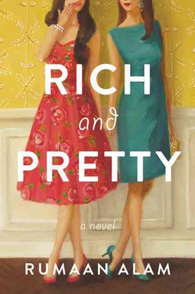 Rich and pretty : a novel / Rumaan Alam.