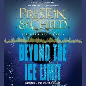 Beyond the ice limit : a Gideon Crew novel / Douglas Preston & Lincoln Child.