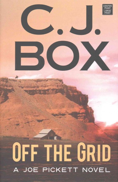 Off the grid / C.J. Box.