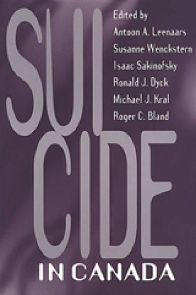 Suicide in Canada / edited by Antoon A. Leenaars ... [et al.].