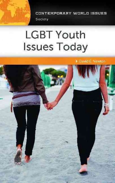 LGBT youth issues today : a reference handbook / David E. Newton.