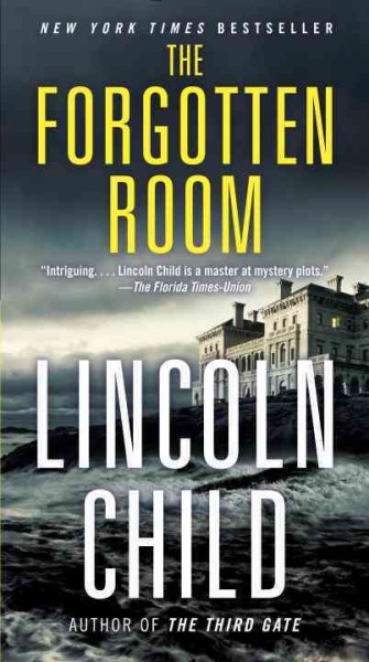 The forgotten room / Lincoln Child.