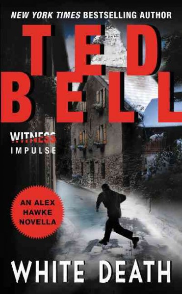 White death : an Alex Hawke novella / Ted Bell.