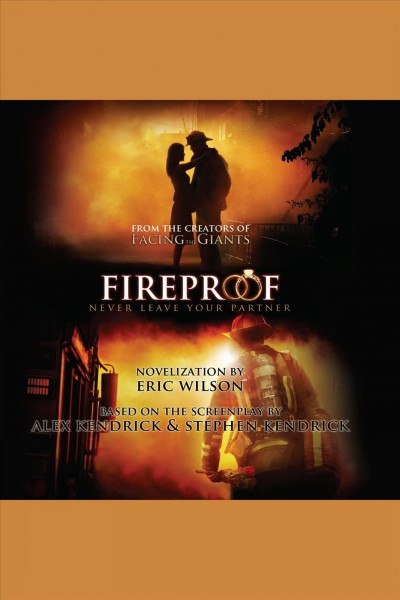 Fireproof [electronic resource] : Never Leave Your Partner Behind. Eric Wilson.