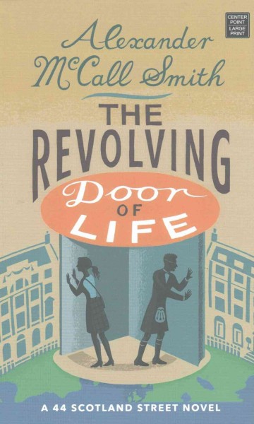 The revolving door of life / Alexander McCall Smith ; illustrations by Iain McIntosh.