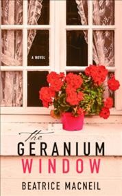 The geranium window / Beatrice MacNeil.