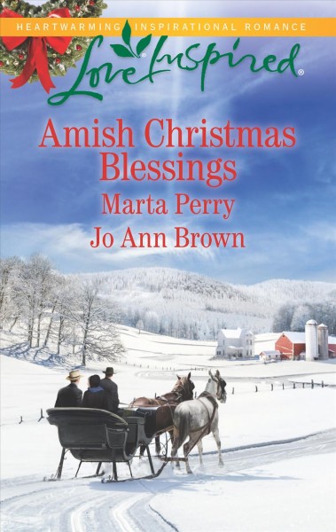 Amish Christmas blessings / Marta Perry & Jo Ann Brown.