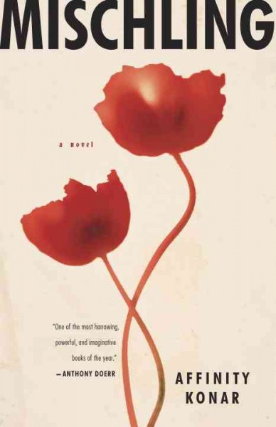 Mischling : a novel / Affinity Konar.