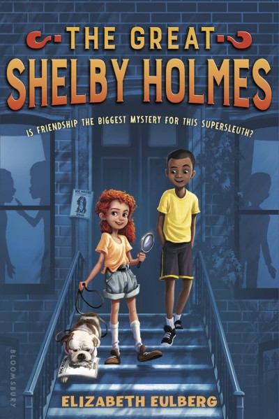 The Great Shelby Holmes / by Elizabeth Eulberg.
