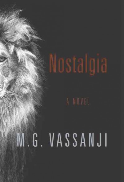 Nostalgia : a novel / M.G. Vassanji.