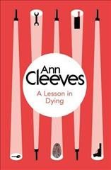 A lesson in dying / Ann Cleeves.