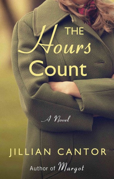 The hours count : a novel / Jillian Cantor.