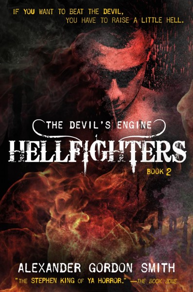 Hellfighters / Alexander Gordon Smith.