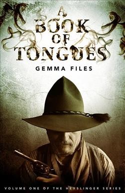 A book of tongues / Gemma Files.