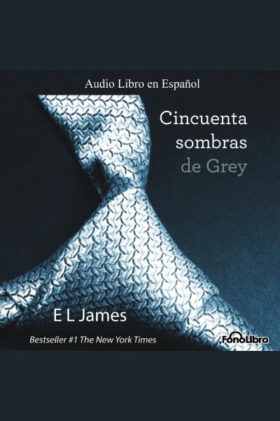 Cincuenta sombras de grey [electronic resource]. E. L James.