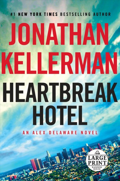 Heartbreak hotel / Jonathan Kellerman.