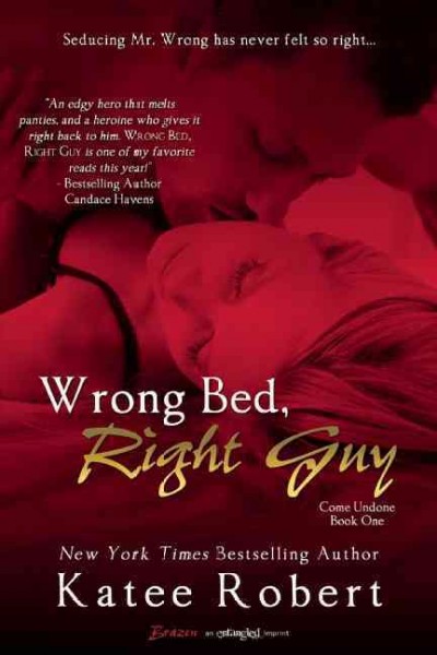 Wrong bed, right guy / by Katee Robert.