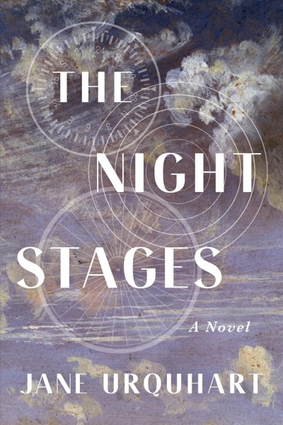 The night stages : a novel / Jane Urquhart.