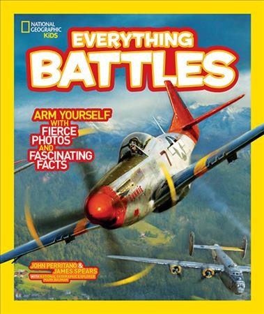 Everything battles / by John Perritano & James Spears ; with National Geographic explorer Mark Bauman.