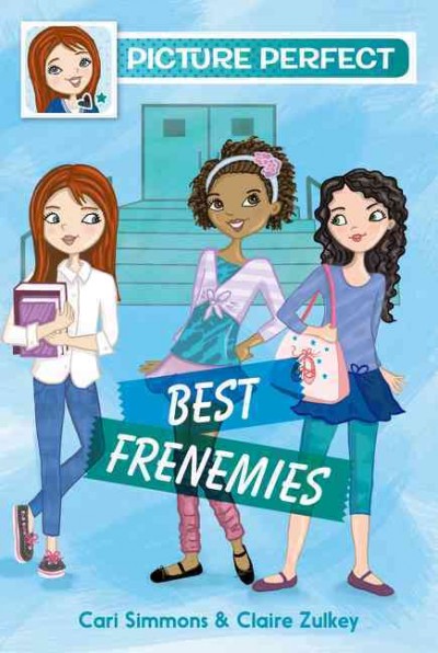 Best frenemies / Cari Simmons & Claire Zulkey.