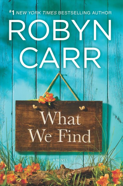 What we find / Robyn Carr.
