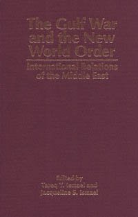 The Gulf War and the new world order : international relations of the Middle East / edited by Tareq Y. Ismael and Jacqueline S. Ismael.