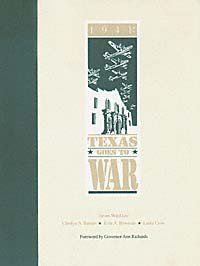 1941 : Texas goes to war / edited by James Ward Lee [and others] ; foreword by Ann Richards.