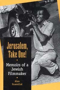 Jerusalem, take one! : memoirs of a Jewish filmmaker / Alan Rosenthal.