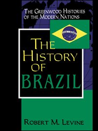 The history of Brazil / Robert M. Levine.