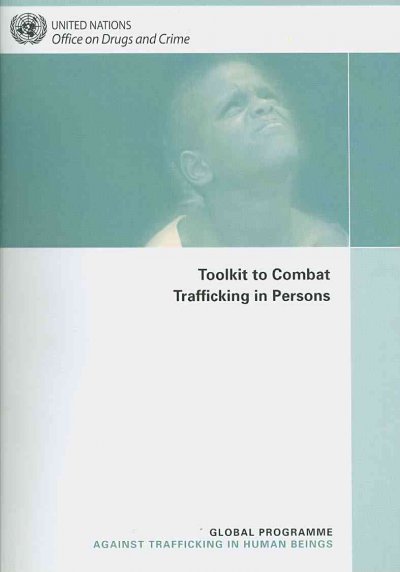 Toolkit to combat trafficking in persons.