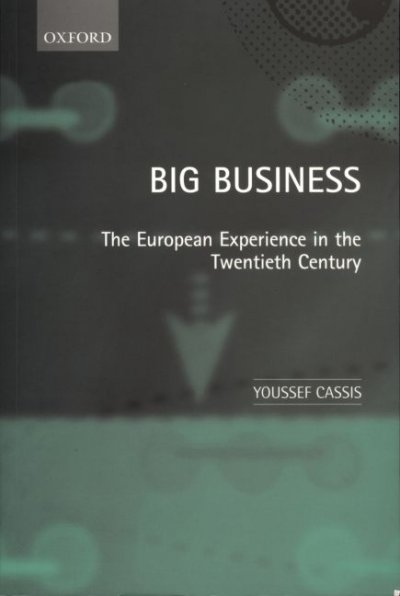Big business : the European experience in the twentieth century / Youssef Cassis.