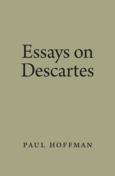 Essays on Descartes / Paul Hoffman.