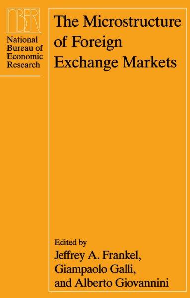 The microstructure of foreign exchange markets / edited by Jeffrey A. Frankel, Giampaolo Galli, and Alberto Giovannini.