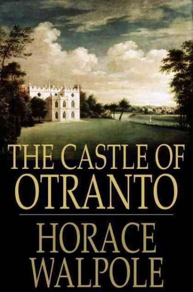 The Castle of Otranto : a gothic novel / Horace Walpole.
