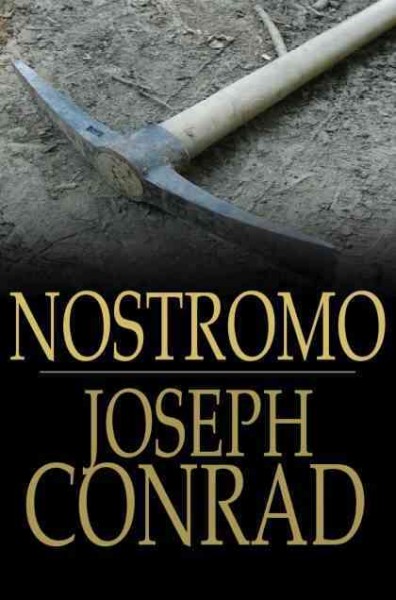 Nostromo : a tale of the seaboard / Joseph Conrad.