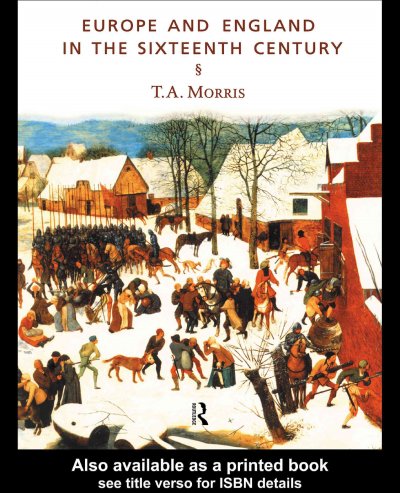 Europe and England in the sixteenth century / T.A. Morris.