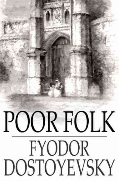 Poor folk / Fyodor Dostoyevsky ; translated by C.J. Hogarth.