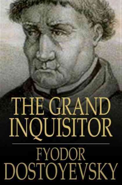 The grand inquisitor / Fyodor Dostoyevsky ; translated by H.P. Blavatsky.
