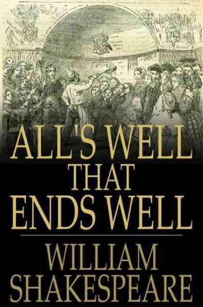 All's well that ends well / William Shakespeare.