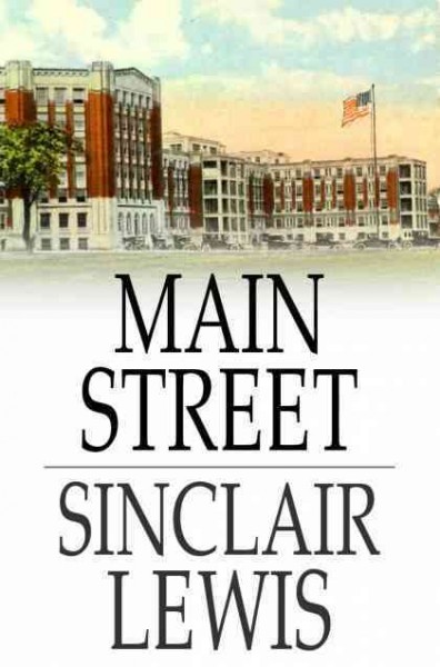 Main street : the story of Carol Kennicott / by Sinclair Lewis.