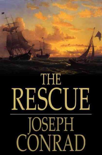 The rescue : a romance of the shallows / by Joseph Conrad.