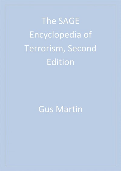 The Sage encyclopedia of terrorism / edited by Gus Martin.