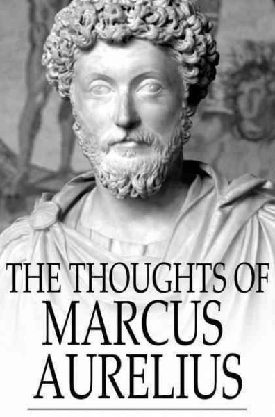 The thoughts of Marcus Aurelius / Marcus Aurelius ; edited by George Long.