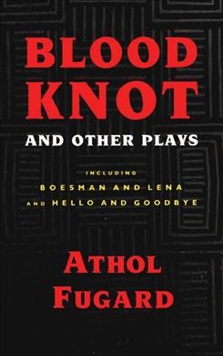 Blood Knot and Other Plays.