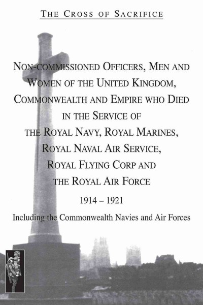 The Cross of Sacrifice : Including the Commonwealth Navies and Air Forces.