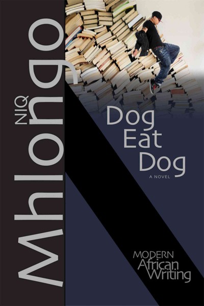 Dog eat dog / Niq Mhlongo.