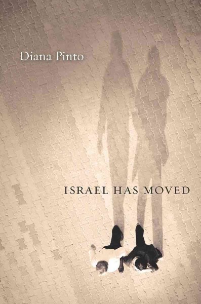 Israel has moved / Diana Pinto.