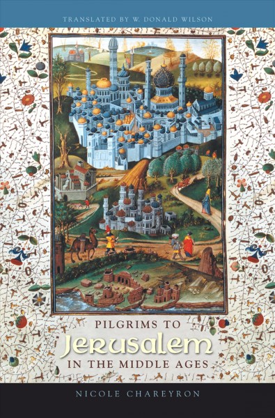 Pilgrims to Jerusalem in the Middle Ages.