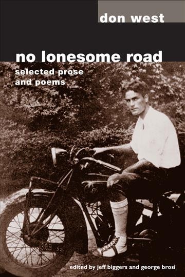 No lonesome road : selected prose and poems / Don West ; edited by Jeff Biggers and George Brosi.