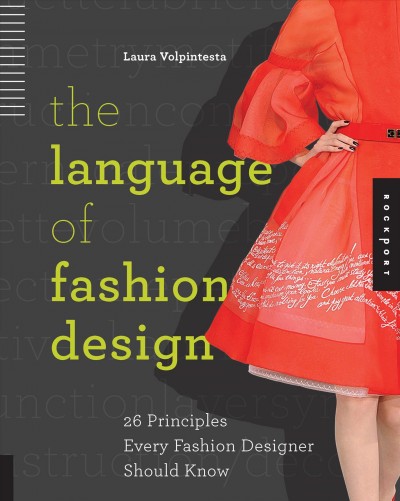 The language of fashion design : 26 principles every fashion designer should know / Laura Volpintesta.